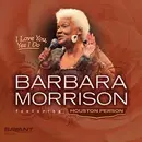 CD - Barbara Morrison Featuring Houston Person - I Love You, Yes I Do