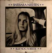 Barbara Nielsen - Blijf Nog 'N Beetje