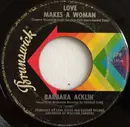 7inch Vinyl Single - Barbara Acklin - Love Makes A Woman