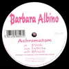 12'' - Barbara Albino - Achromatism