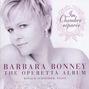 Barbara Bonney / Ronald Schneider - Im Chambre Séparée (The Operetta Album)