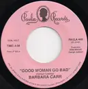 7inch Vinyl Single - Barbara Carr - Good Woman Go Bad / Messing With My Mind