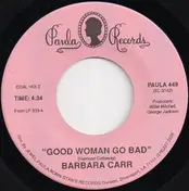 Barbara Carr - Good Woman Go Bad / Messing With My Mind