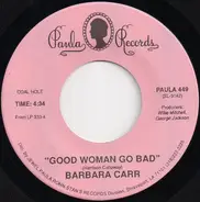 Barbara Carr - Good Woman Go Bad / Messing With My Mind