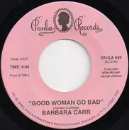 Barbara Carr - Good Woman Go Bad / Messing With My Mind