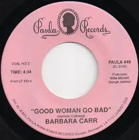 Barbara Carr - Good Woman Go Bad / Messing With My Mind