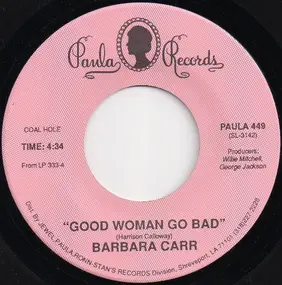 Barbara Carr - Good Woman Go Bad / Messing With My Mind