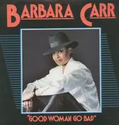 Barbara Carr - Good Woman Go Bad