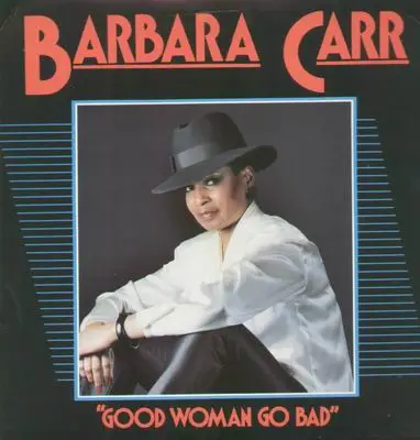 Barbara Carr - Good Woman Go Bad