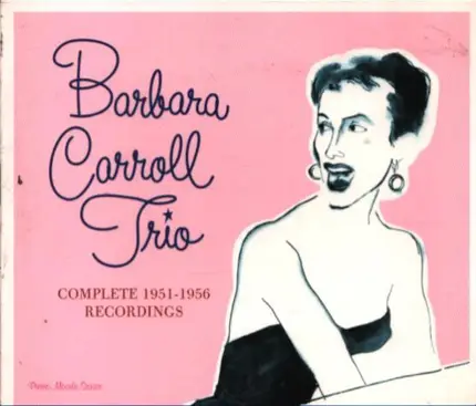 Barbara Carroll Trio - Complete 1951-1956 Recordings