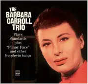 CD - Barbara Carroll Trio - Plays Standards Plus 'Funny Face' And Other Gershwin Tunes