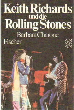Barbara Charone - Keith Richards und die Rolling Stones.