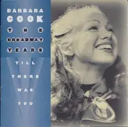 Barbara Cook - The Broadway Years: Till There Was You