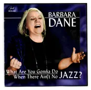 Barbara Dane - What Are You Gonna Do When There Ain't No Jazz?