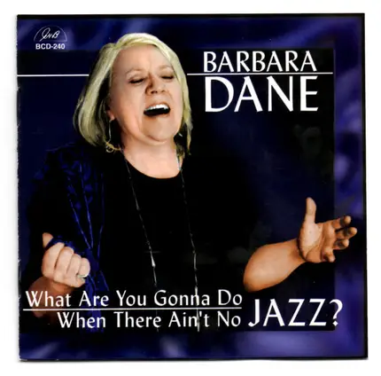 Barbara Dane - What Are You Gonna Do When There Ain't No Jazz?