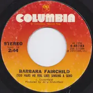 Barbara Fairchild - (You Make Me Feel Like) Singing A Song / Teddy Bear Song