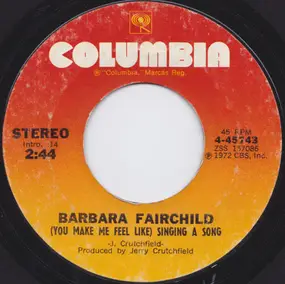 Barbara Fairchild - (You Make Me Feel Like) Singing A Song / Teddy Bear Song