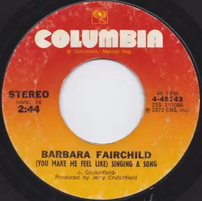 Barbara Fairchild - (You Make Me Feel Like) Singing A Song / Teddy Bear Song