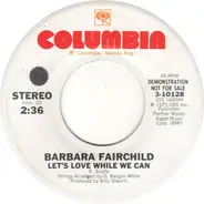 Barbara Fairchild - Let's Love While We Can