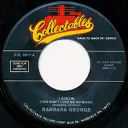 Barbara George / Gene And Eunice - I Know (You Don't Love Me No More) / Ko Ko Mo