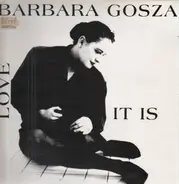 Barbara Gosza - Love It Is