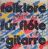 LP - Barbara Husenbeth, Gerhard Hübner - Folklore International Für Flöte Und Gitarre - Sonderauflage