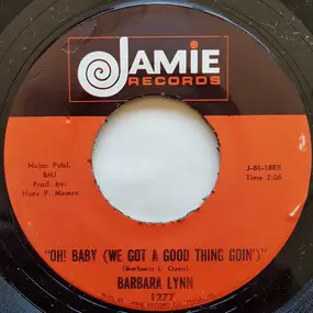 Barbara Lynn - Oh! Baby (We Got A Good Thing Goin')
