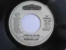 7inch Vinyl Single - Barbara Law - Take All Of Me / Can You Read My Mind
