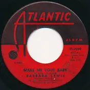Barbara Lewis - Make Me Your Baby / Love To Be Loved