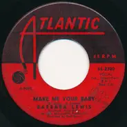 Barbara Lewis - Make Me Your Baby / Love To Be Loved