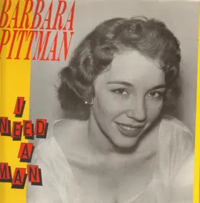 Barbara Pittman - I Need A Man