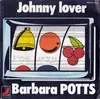 7inch Vinyl Single - Barbara Potts - Johnny Lover / Sad My Love