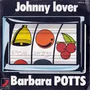 7inch Vinyl Single - Barbara Potts - Johnny Lover / Sad My Love