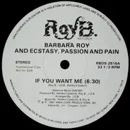 Barbara Roy & Ecstasy, Passion & Pain - If You Want Me