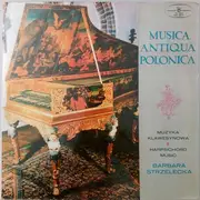 LP - Barbara Strzelecka - Musica Antiqua Polonica - Muzyka Klawesynowa (Harpischord Music)