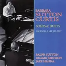 CD - Barbara Sutton Curtis , Ralph Sutton , Reggie Johnson , Jake Hanna - Solos & Duets