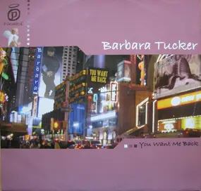 Barbara Tucker - You Want Me Back