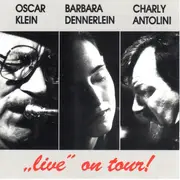 CD - Barbara Dennerlein , Oscar Klein , Charly Antolini - 'Live' On Tour!