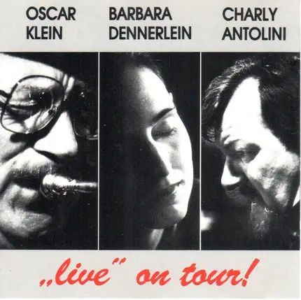 Barbara Dennerlein , Oscar Klein , Charly Antolini - 'Live' On Tour!