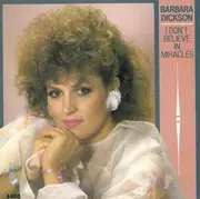 7'' - Barbara Dickson - I Don't Believe In Miracles