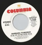 Barbara Fairchild - Let Me Love You Once Before You Go
