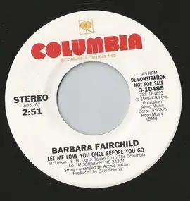 Barbara Fairchild - Let Me Love You Once Before You Go
