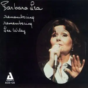Barbara Lea - Remembering Remembering Lee Wi