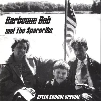 Barbecue Bob And The Spareribs - After School Special