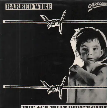Barbed Wire - The Age That Didn't Care