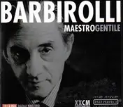 Barbirolli - Maestro Gentile