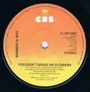 7inch Vinyl Single - Barbra Streisand & Neil Diamond - You Don't Bring Me Flowers - Solid Centre