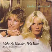 Barbra Streisand Duet With Kim Carnes - Make No Mistake, He's Mine