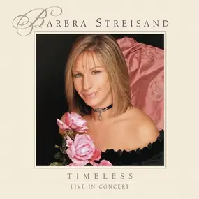 Barbra Streisand - Timeless - Live In Concert