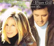 CD Single - Barbra Streisand / Vince Gill - If You Ever Leave Me